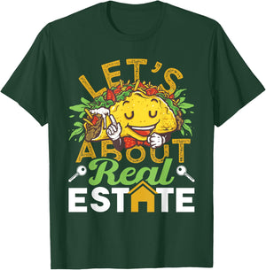 Let's Taco About Real Estate - Realtor Real Estate Agent T-Shirt - T-Shirt | Forest