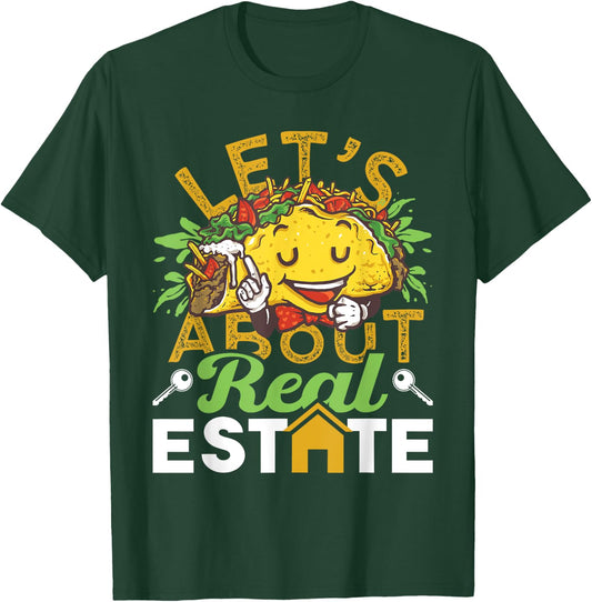 Let's Taco About Real Estate - Realtor Real Estate Agent T-Shirt - T-Shirt | Forest
