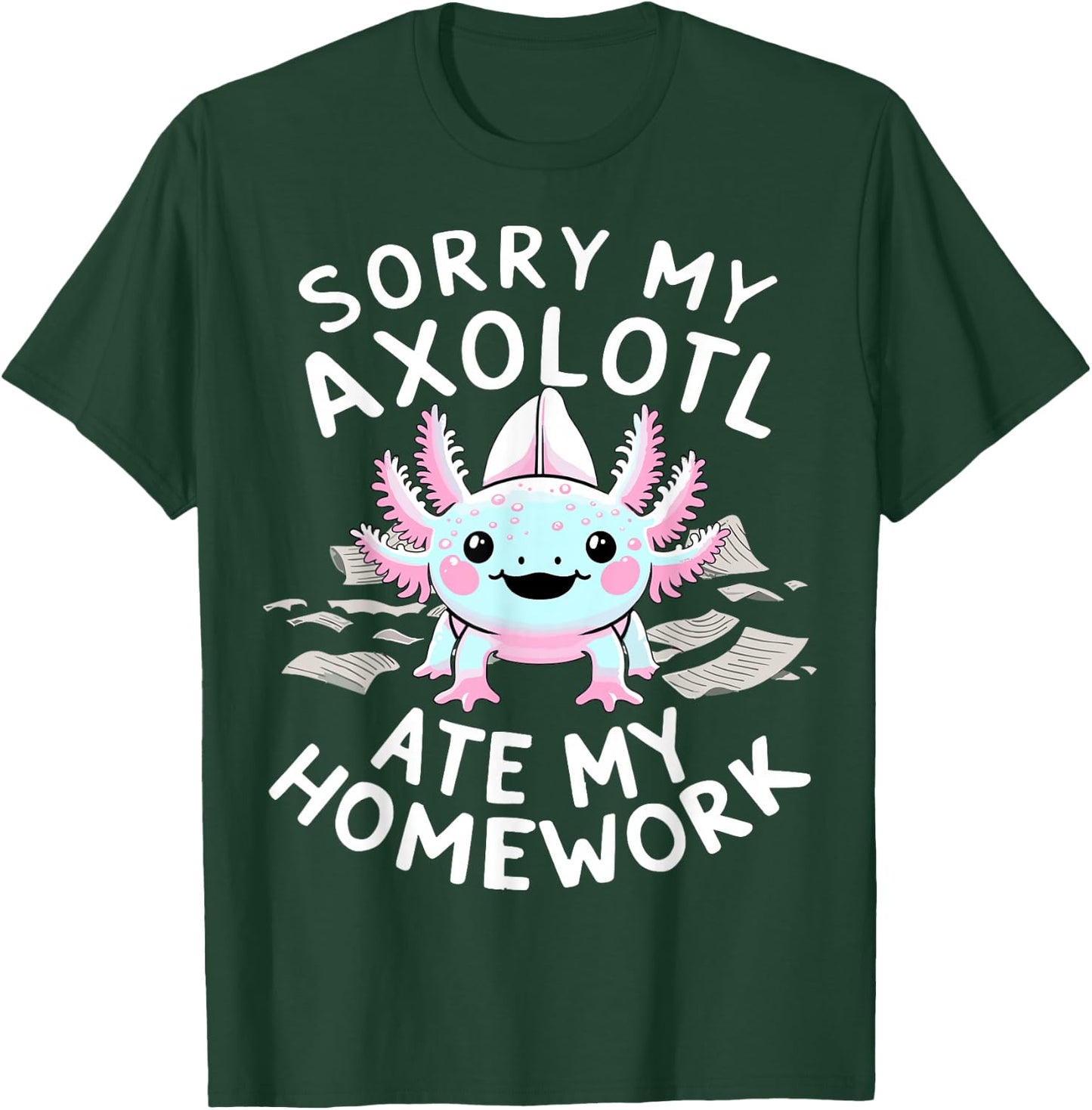 Sorry My Axolotl Ate My Homework Kawaii Axolotl T-Shirt - T-Shirt | Forest