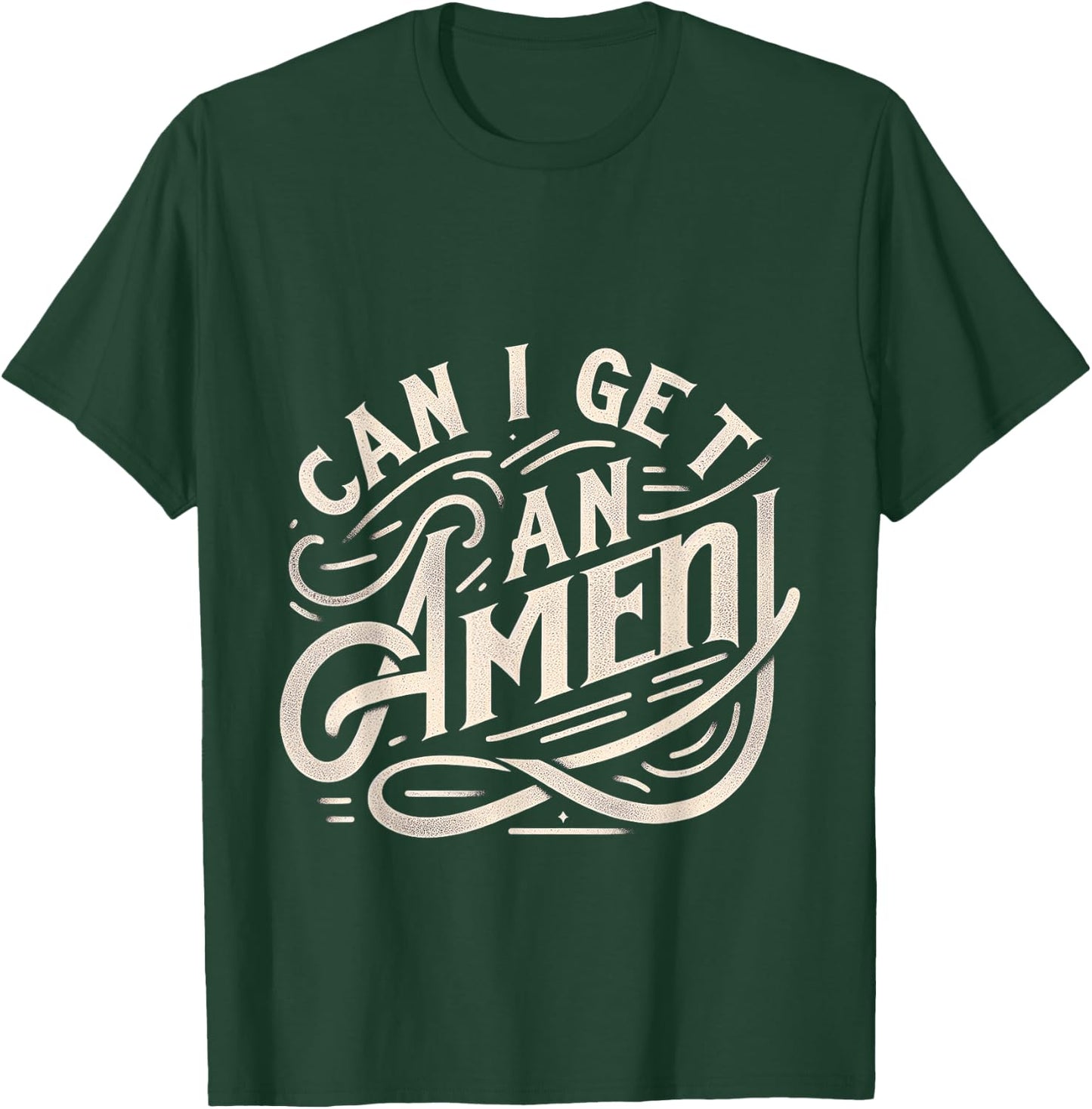 Can I Get An Amen T-Shirt - T-Shirt | Forest