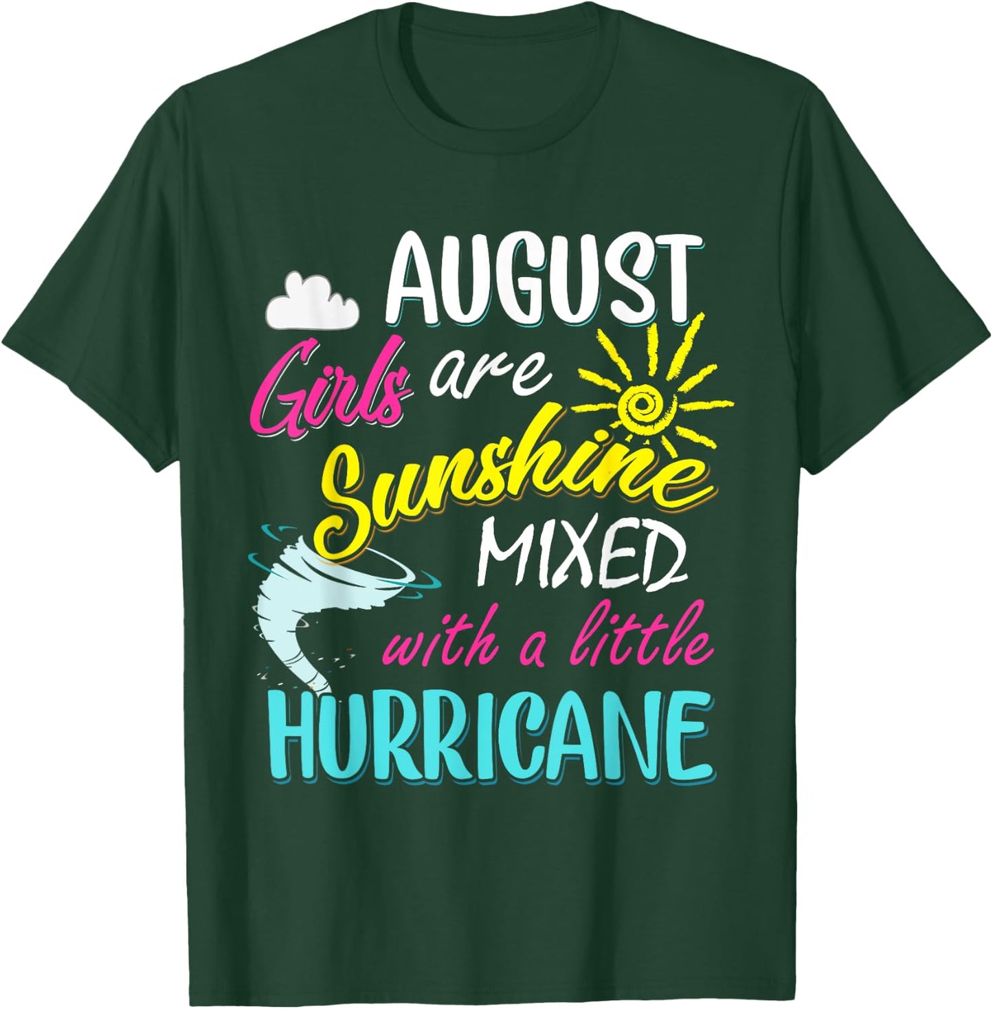 August Girls Are Sunshine Mixed with Hurricane Funny August T-Shirt - T-Shirt | Forest