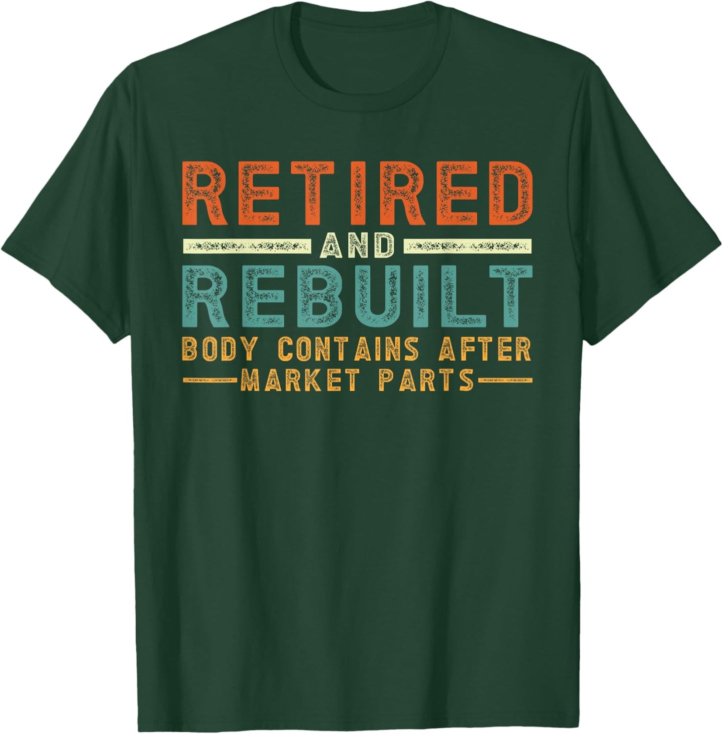 Retired And Rebuilt Body Contains Aftermarket Parts Titanium T-Shirt - T-Shirt | Forest
