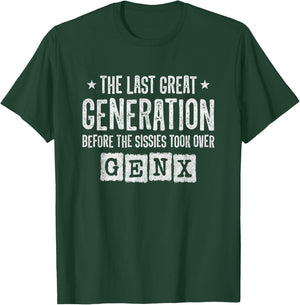 Gen X - The Last Great Generation - Gen Xer - Funny Gen X T-Shirt - T-Shirt | Forest