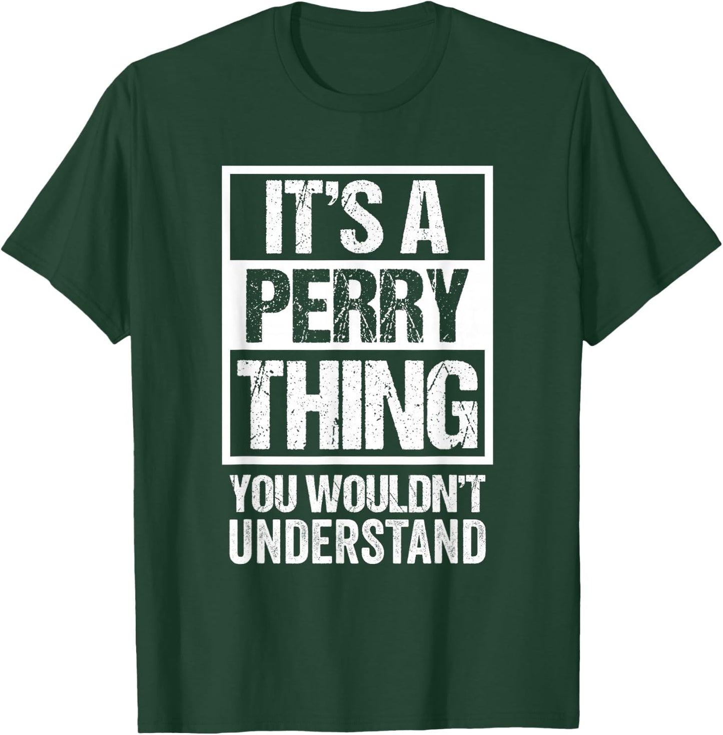 It's A Perry Thing You Wouldn't Understand - Family Name T-Shirt - T-Shirt | Forest