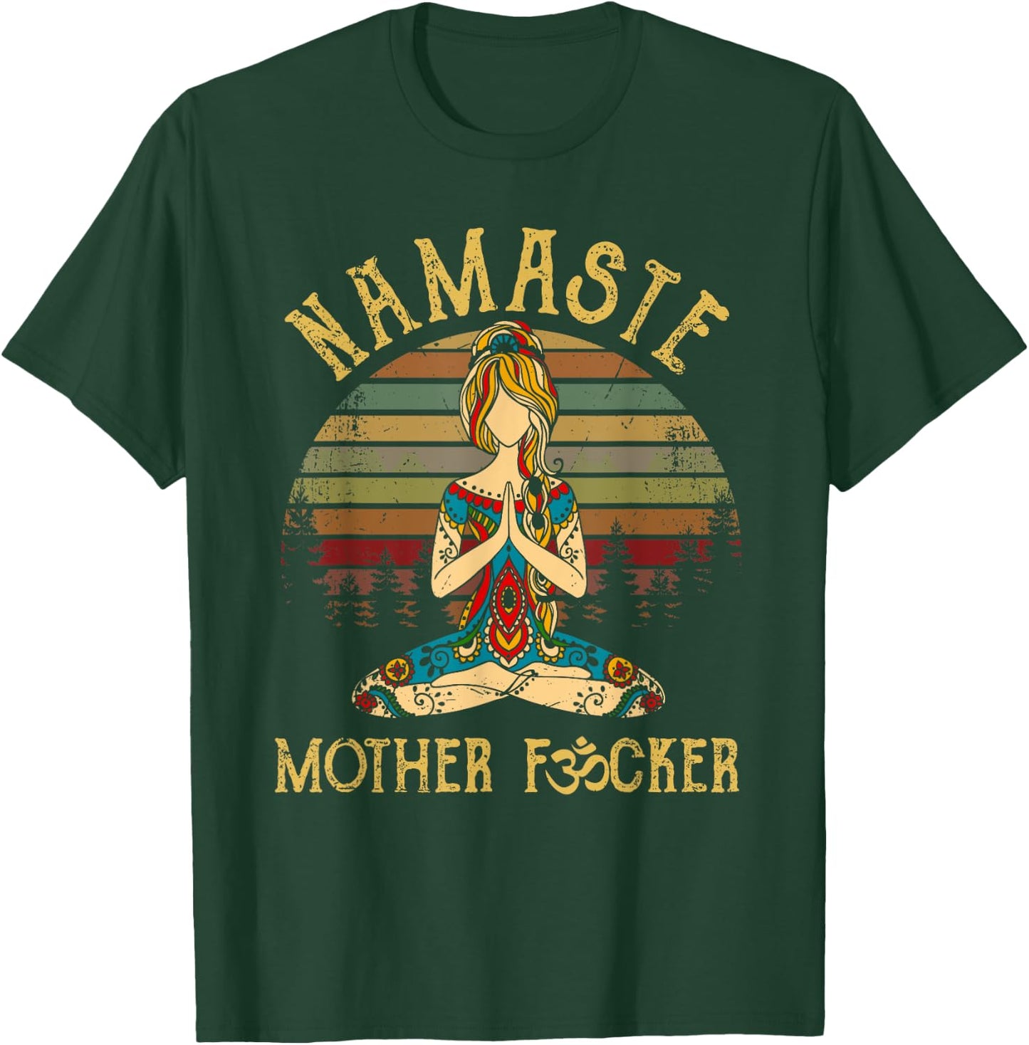 Funny Yoga Humor Meditation Gift Vintage Namaste Mother F T-Shirt - T-Shirt | Forest