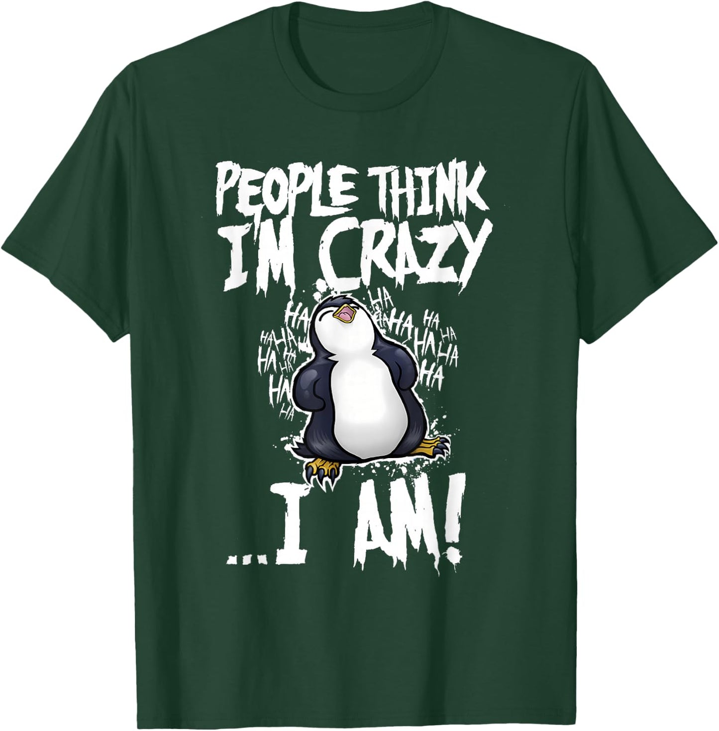 People think i'm crazy .... i am! Funny design T-Shirt - T-Shirt | Forest