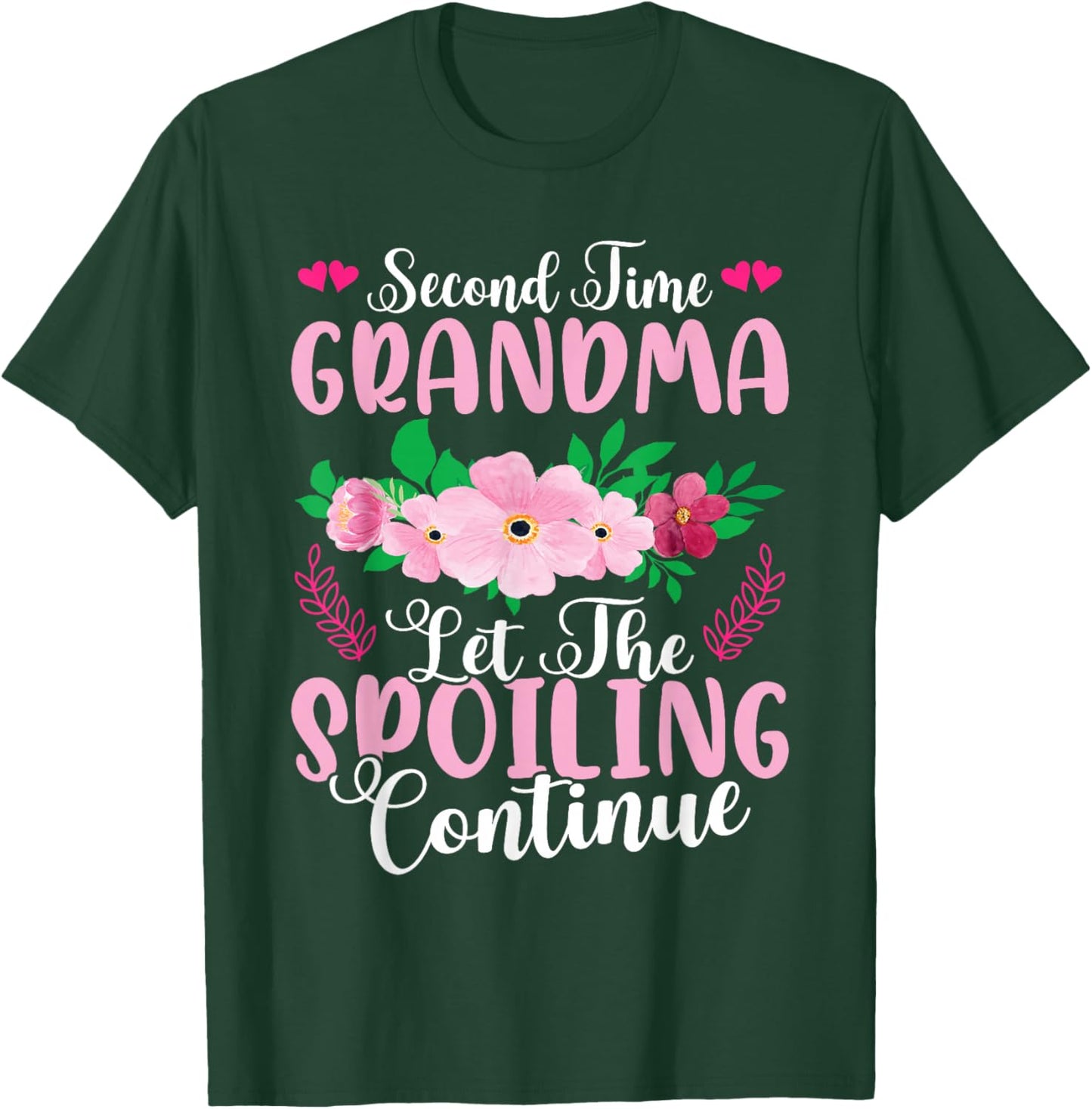 Second Time Grandma - Let The Spoiling Continue T-Shirt - T-Shirt | Forest