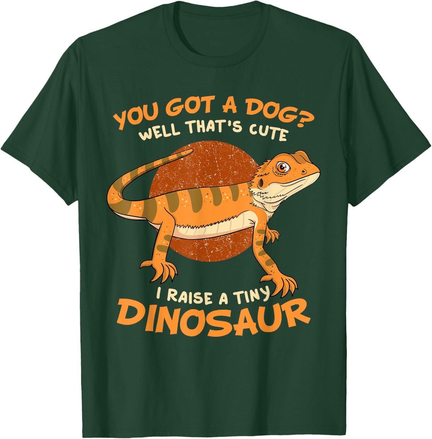 You Got A Dog Well That's Cute I Raise A Tiny Dinosaur Pet Women Kids T-Shirt - T-Shirt | Forest