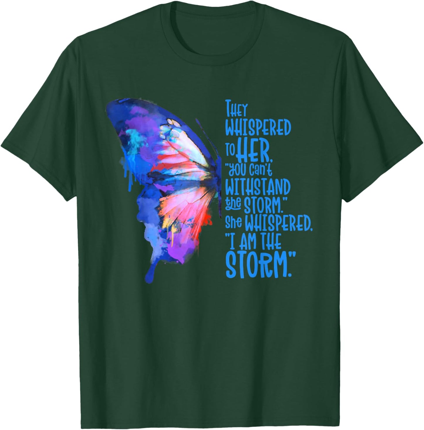 Butterfly , I am the storm, Inspire and motivate T-Shirt - T-Shirt | Forest