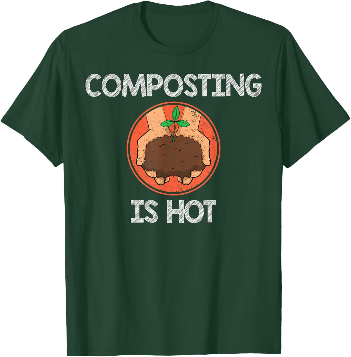Funny Composting Is Hot Environmental Compost T-Shirt - T-Shirt | Forest