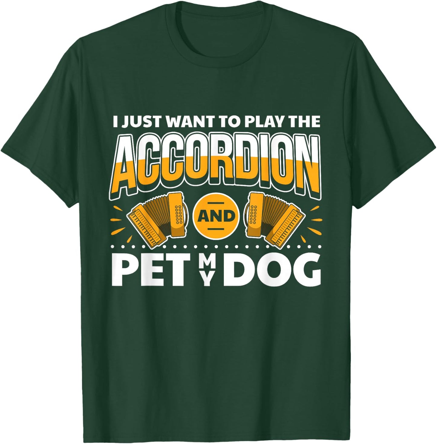 Accordionist Dog Lover & Accordion Player Accordion T-Shirt - T-Shirt | Forest