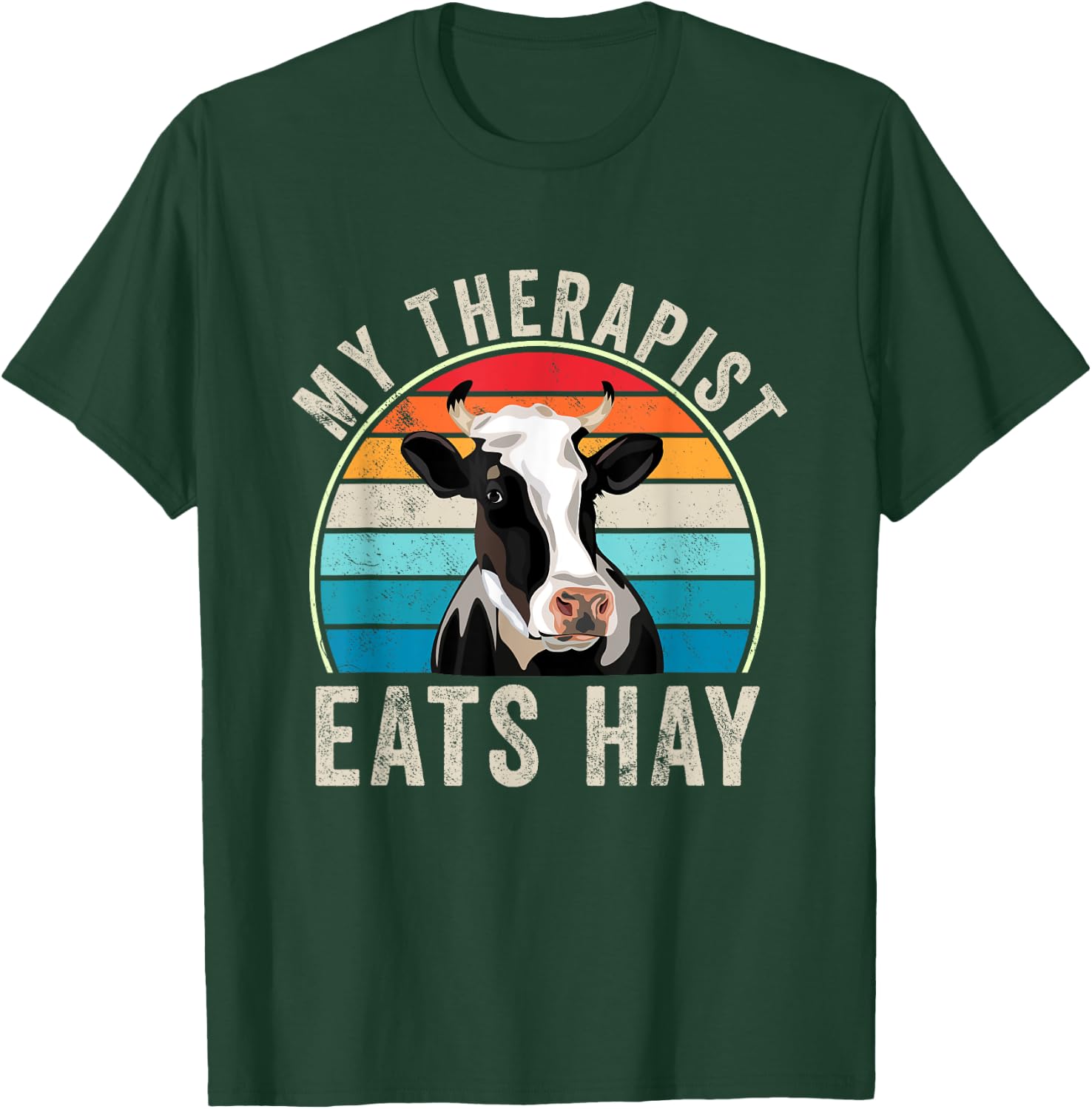 My Therapist Eats Hay Funny Farm Cow Lover Farmers Humor T-Shirt - T-Shirt | Forest