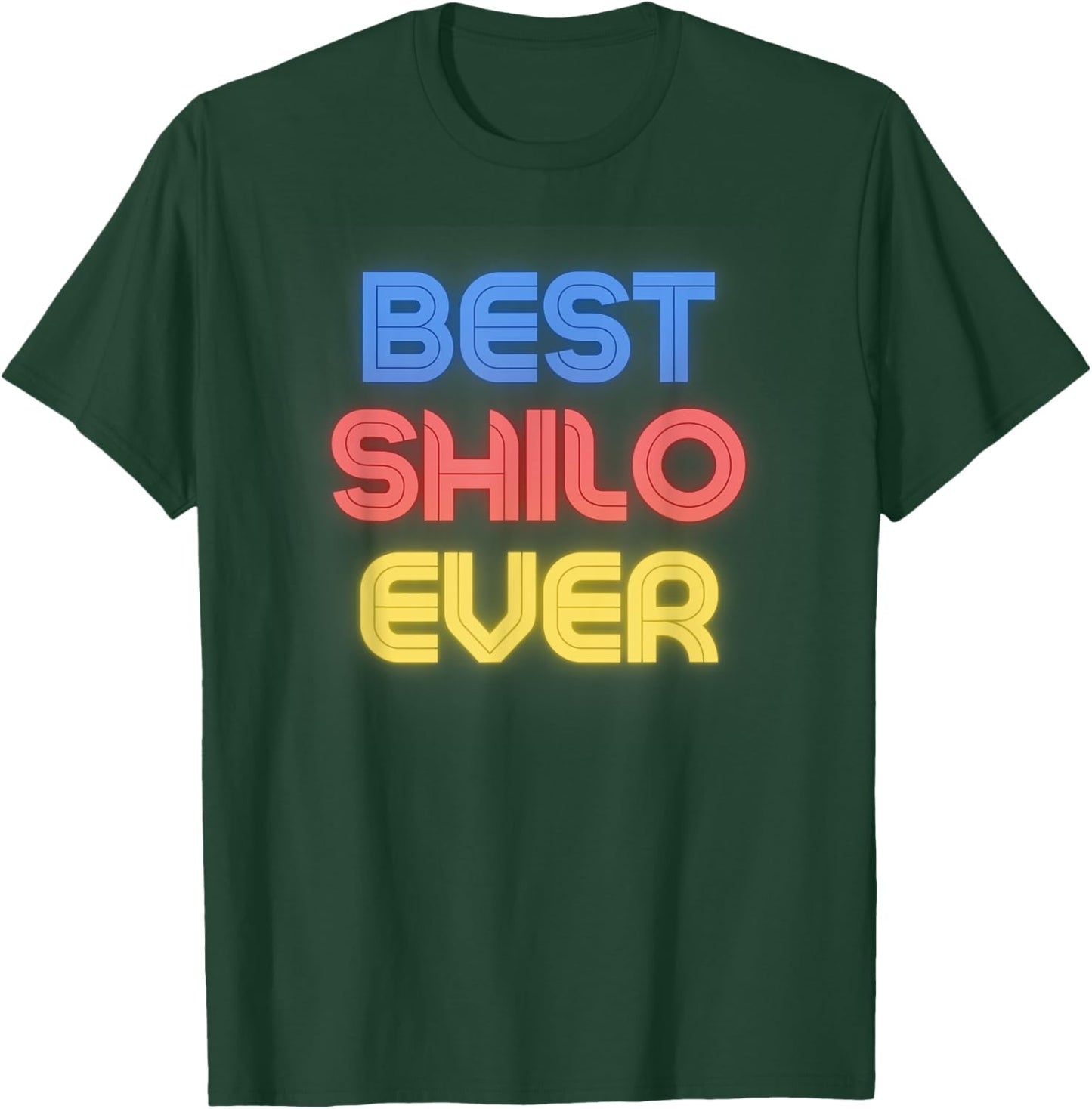 Best Shilo Ever - Funny Shilo Name Shilo T-Shirt - T-Shirt | Forest