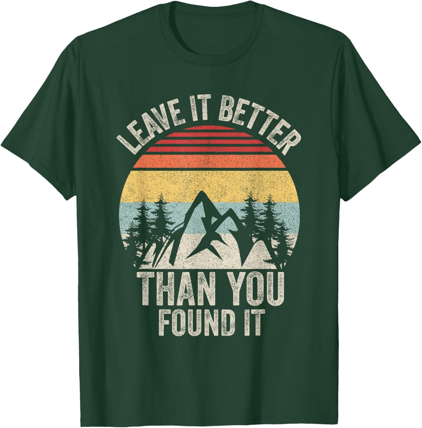 Vintage Retro Leave It Better Than You Found It Gift Camping T-Shirt - T-Shirt | Forest