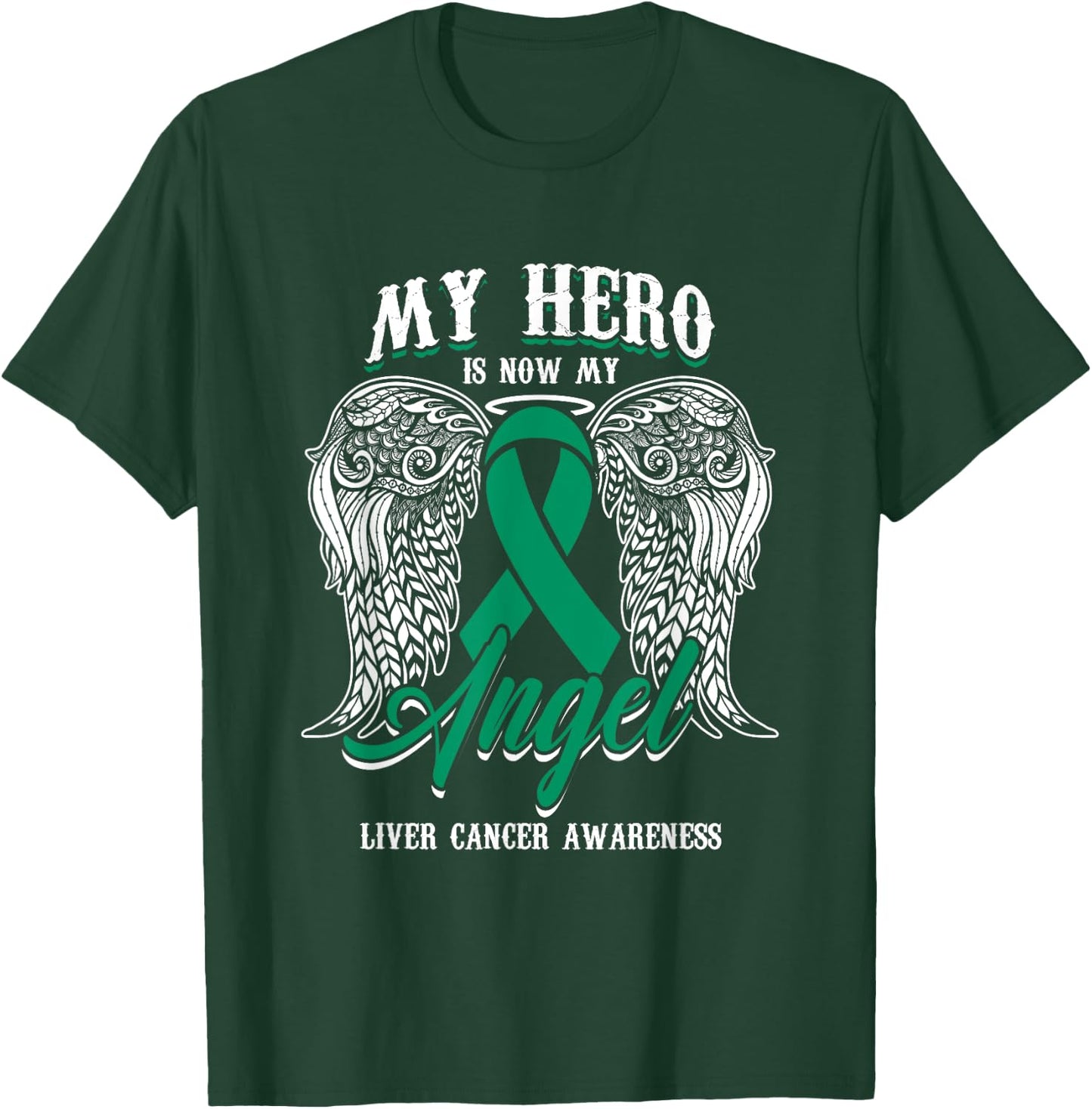 Green Ribbon Month Liver Cancer Attention Hero My Angel T-Shirt - T-Shirt | Forest