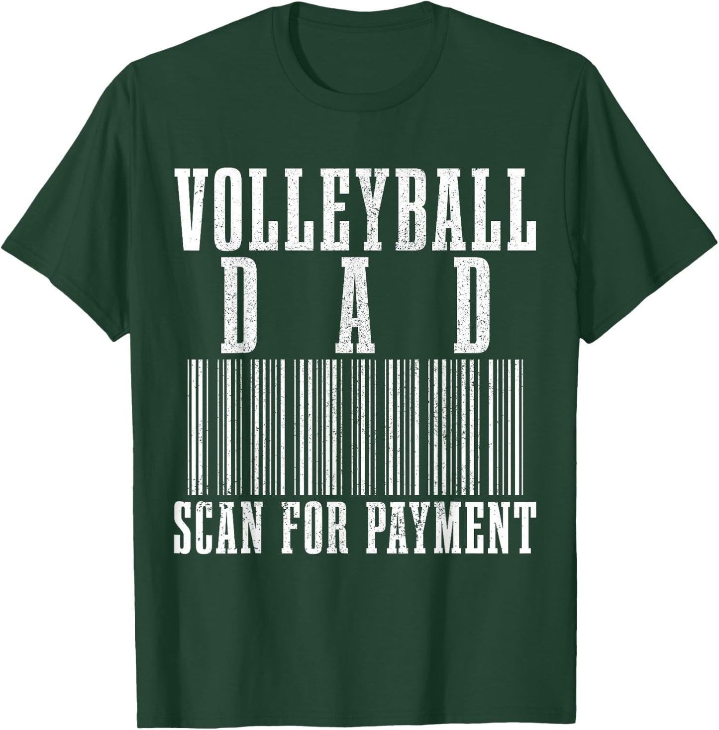 Volleyball Dad Scan For Payment Funny Barcode Father's Day T-Shirt - T-Shirt | Forest