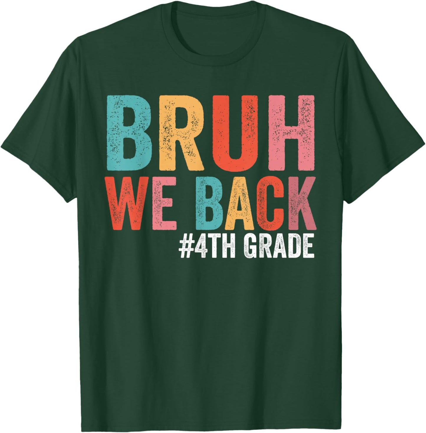 Bruh We Back 4th Grade Teacher First Day of Fourth Grade T-Shirt - T-Shirt | Forest