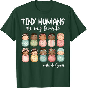 Tiny Humans Are My Favorite NICU Mother Baby Unit Nurse T-Shirt - T-Shirt | Forest