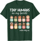 Tiny Humans Are My Favorite NICU Mother Baby Unit Nurse T-Shirt - T-Shirt | Forest