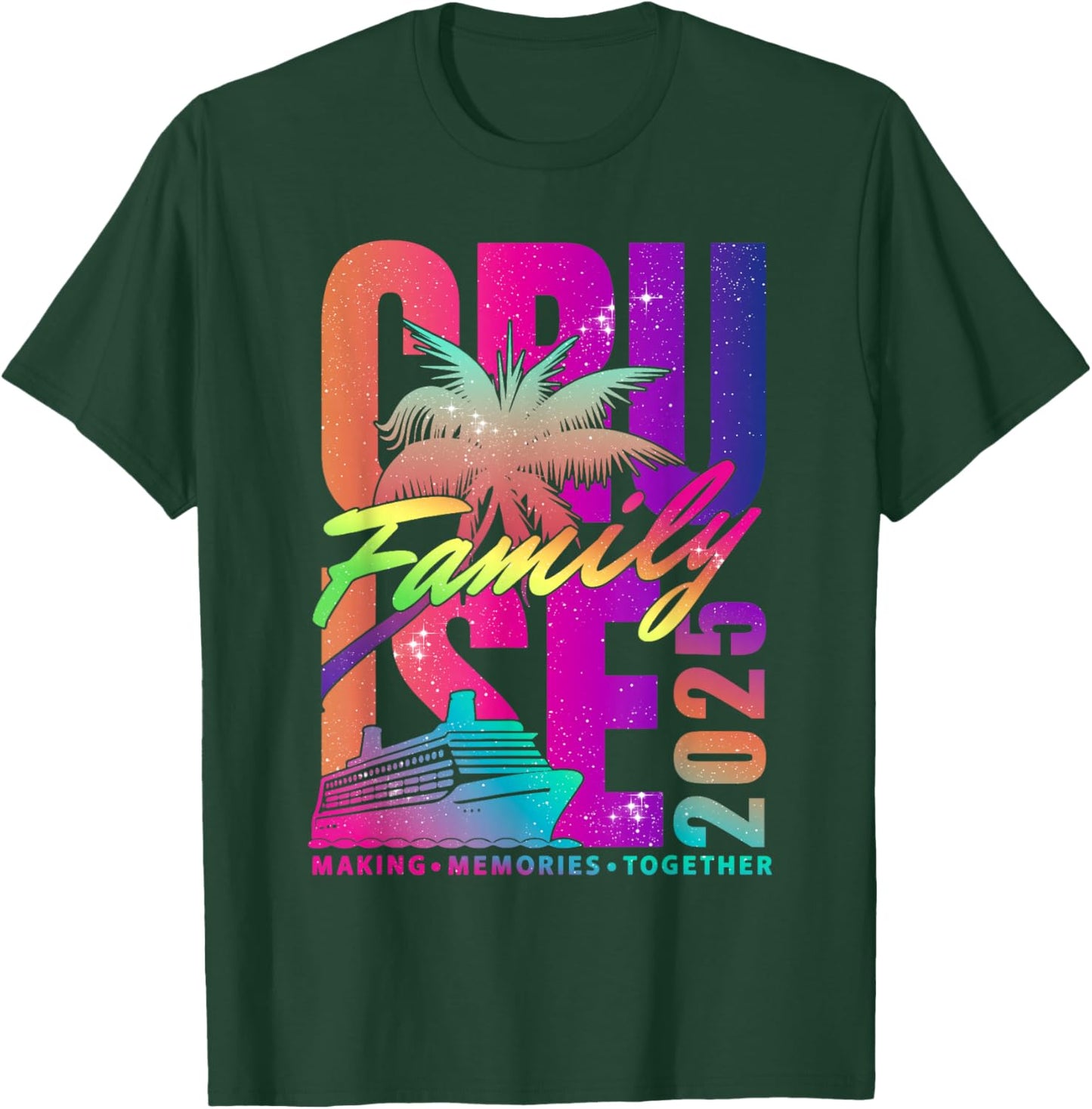 Family Cruise 2025 Making Memories Together Summer Trip T-Shirt - T-Shirt | Forest