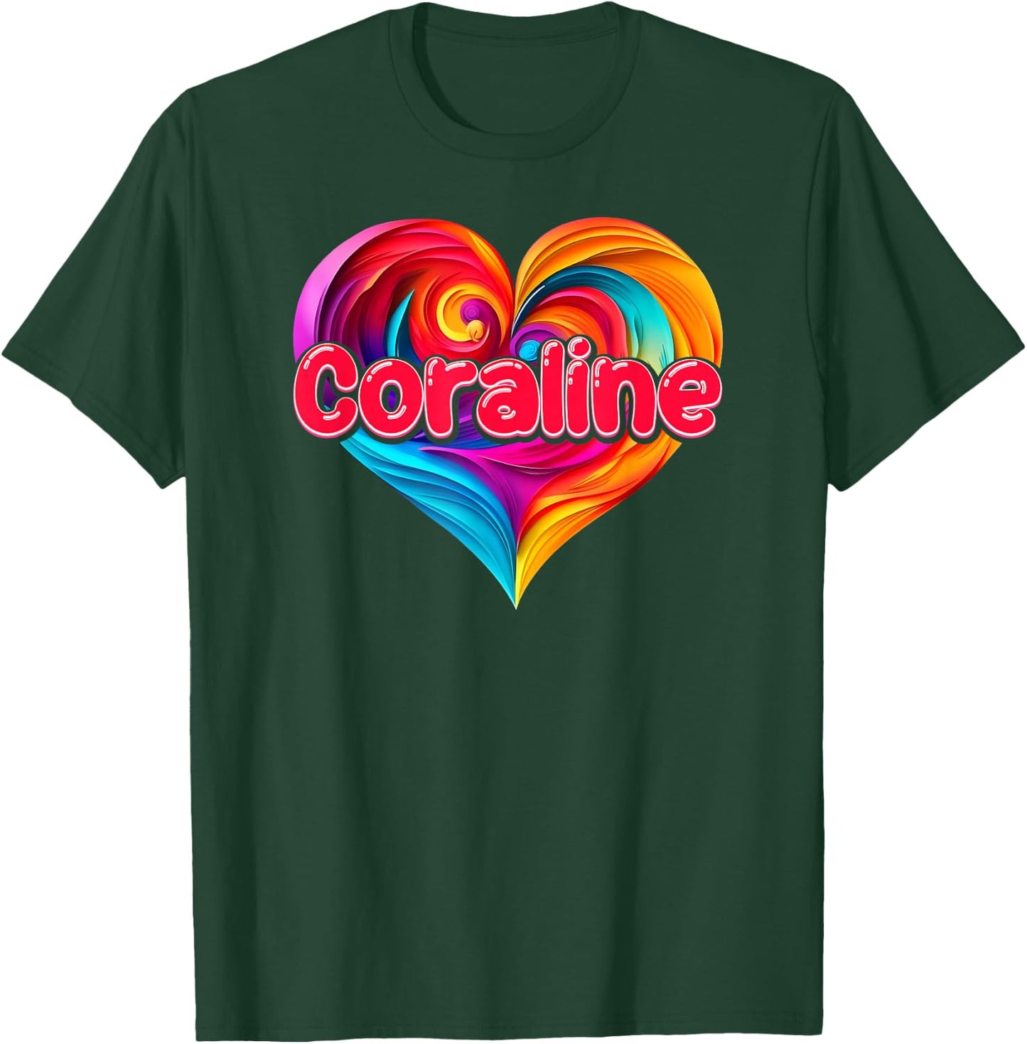I Heart Love Coraline First Name Colorful Named T-Shirt - T-Shirt | Forest