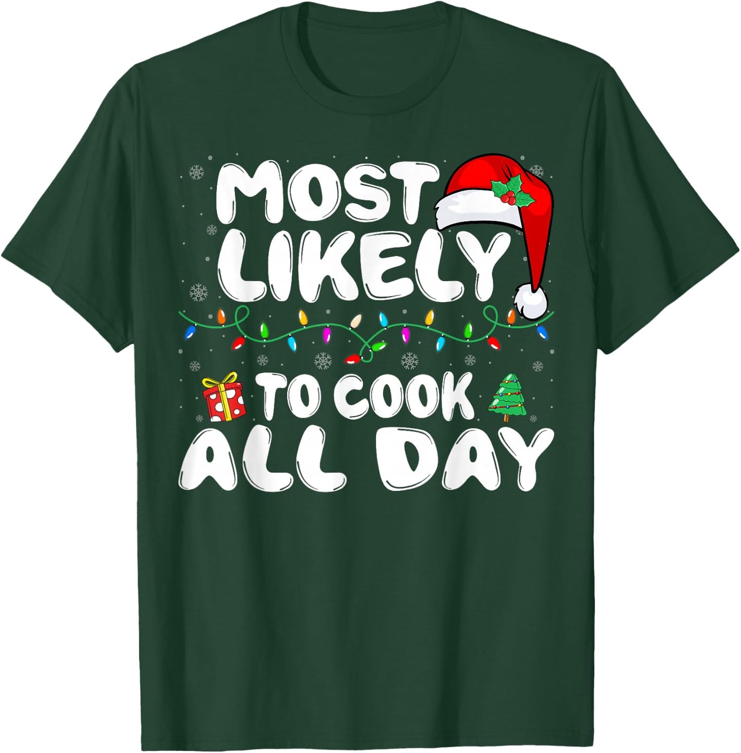 Most Likely to Cook All Day - Chef Family Christmas T-Shirt - T-Shirt | Forest
