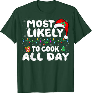 Most Likely to Cook All Day - Chef Family Christmas T-Shirt - T-Shirt | Forest