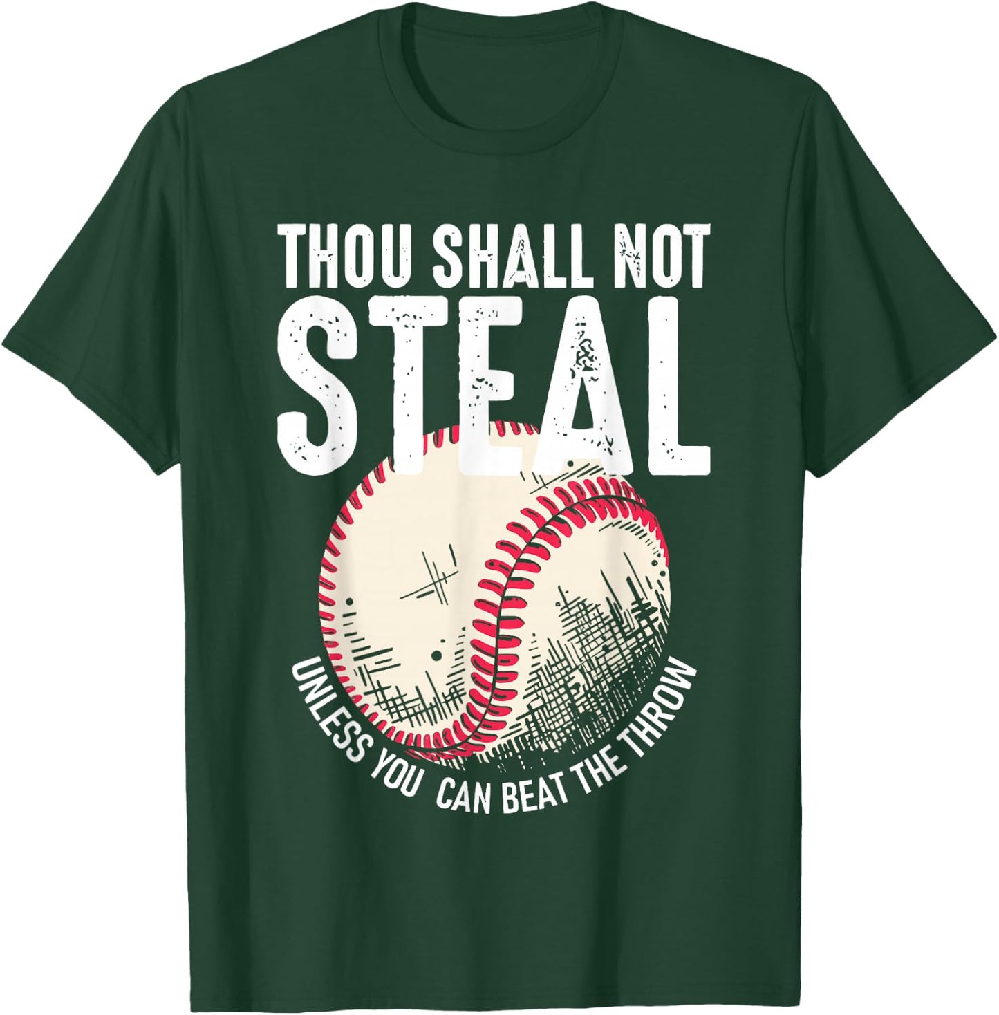 Thou Shall Not Steal Unless You Can Beat the Throw T-Shirt - T-Shirt | Forest
