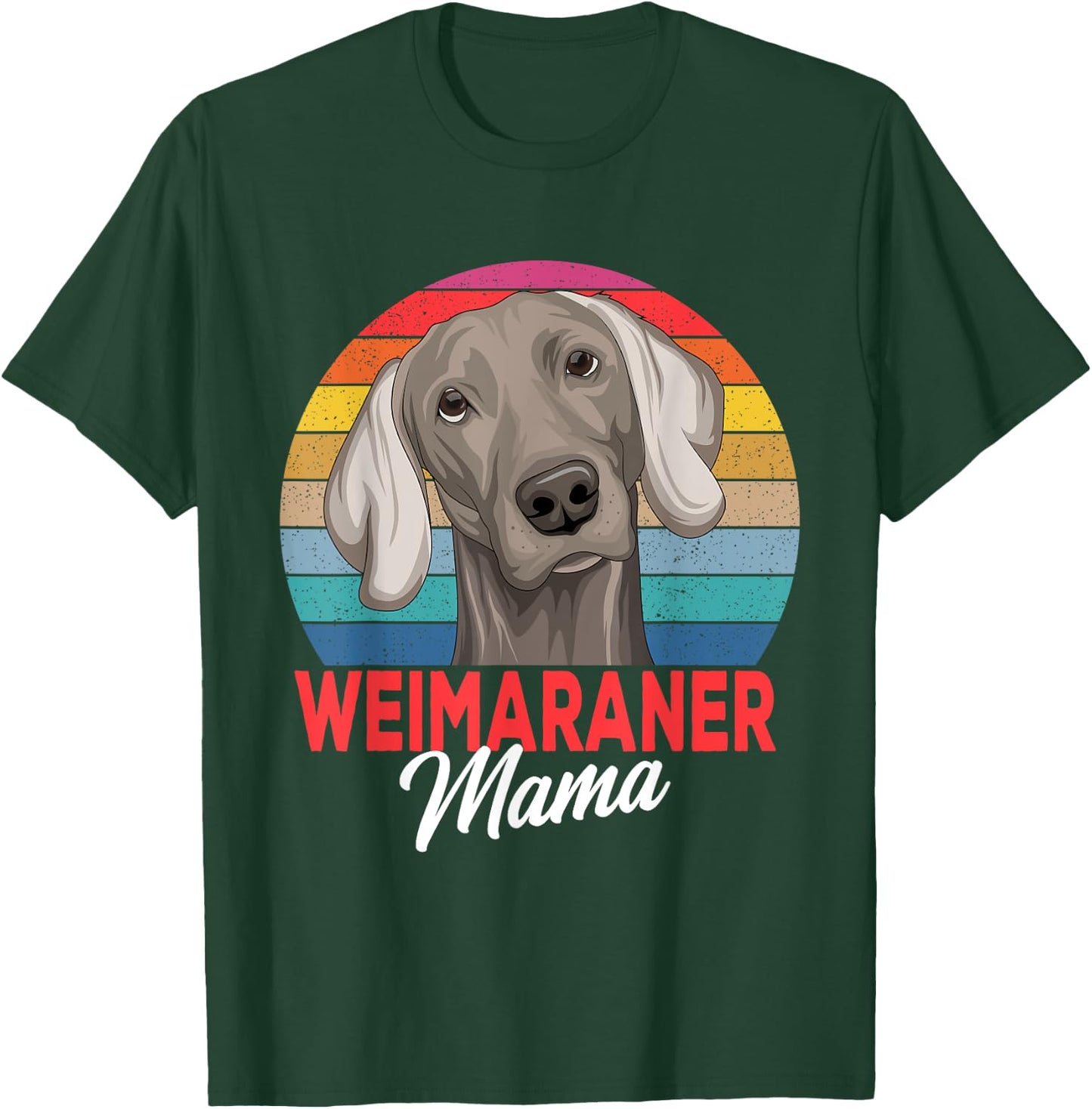 Weimaraner Mama Dog Mom Funny Women T-Shirt - T-Shirt | Forest