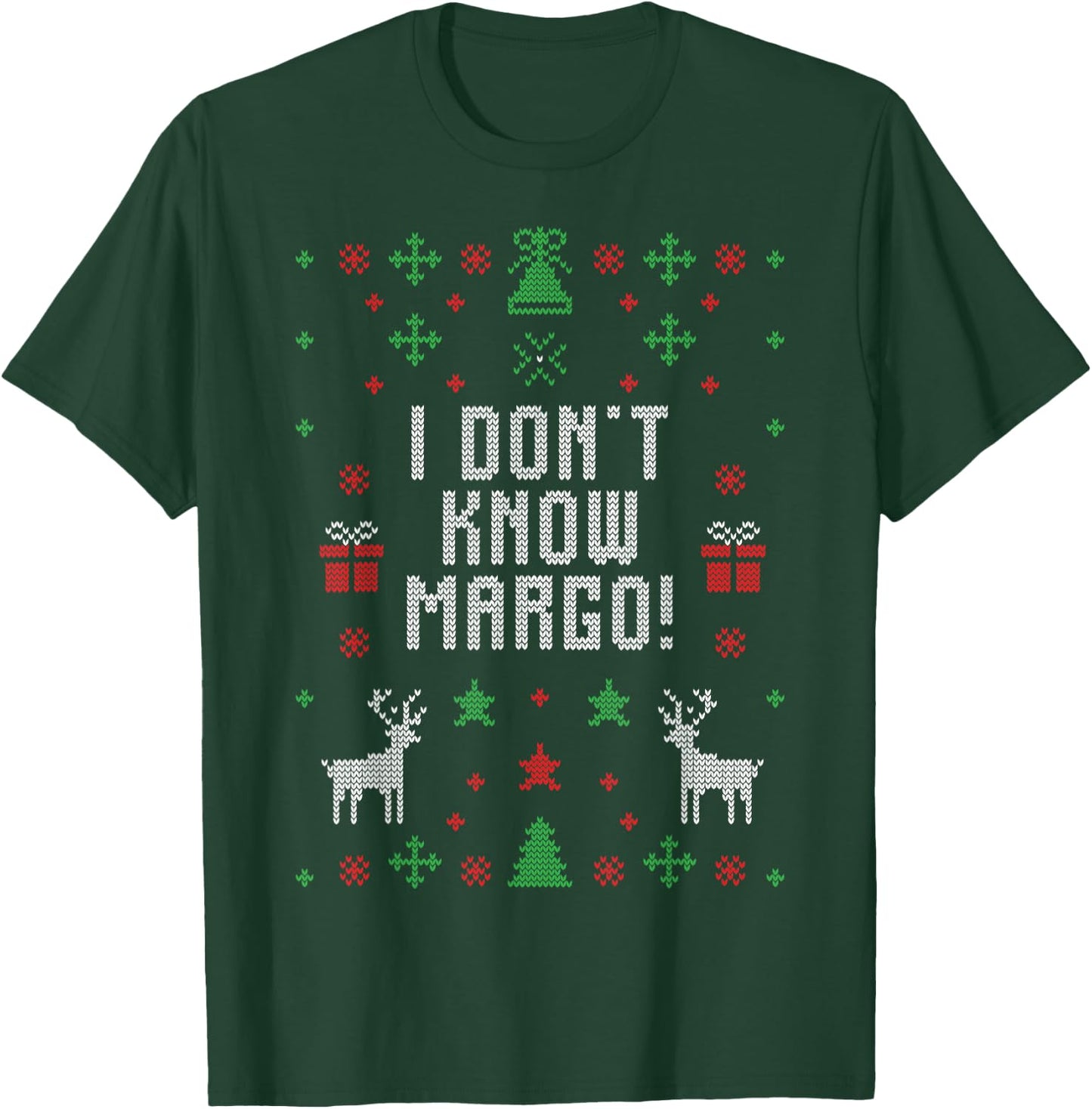 I Don't Know Margot Funny Ugly Sweater Design T-Shirt - T-Shirt | Forest