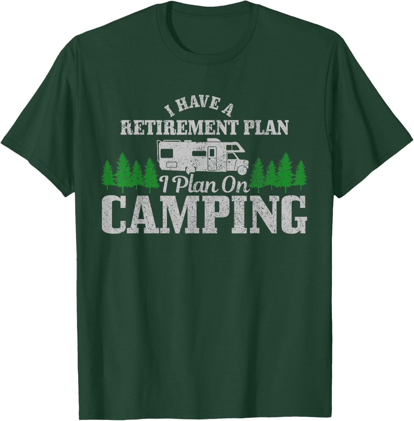 RV Camping Retirement Plan Funny Retired Camper Motorhome T-Shirt - T-Shirt | Forest