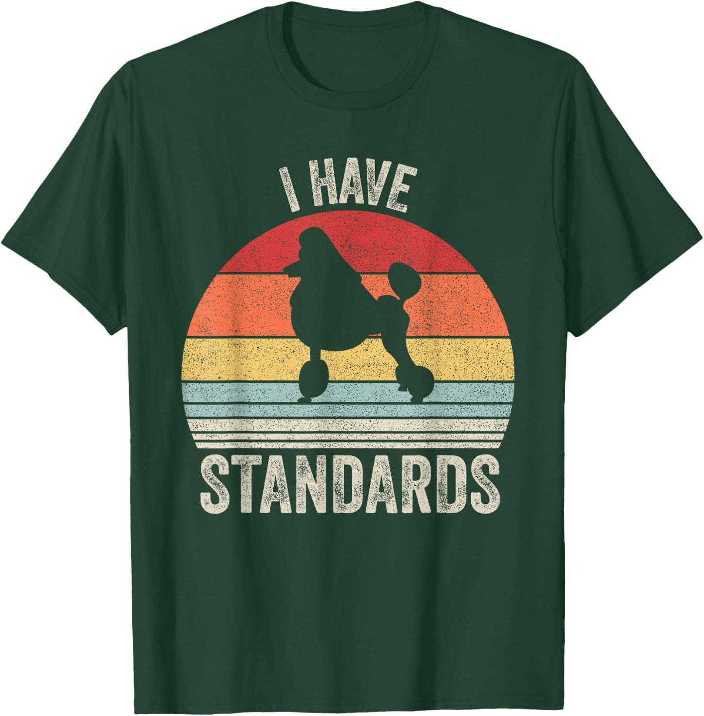 Vintage Retro I Have Standards Standard Poodle Dog Men Women Kids T-Shirt - T-Shirt | Forest