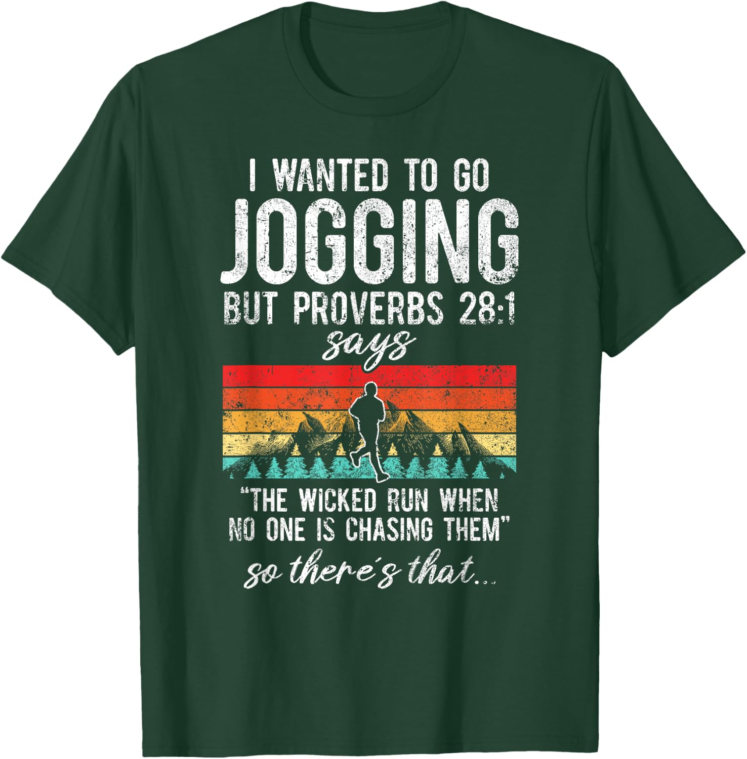 The Wicked Run When No One Is Chasing Them Jogging T-Shirt - T-Shirt | Forest