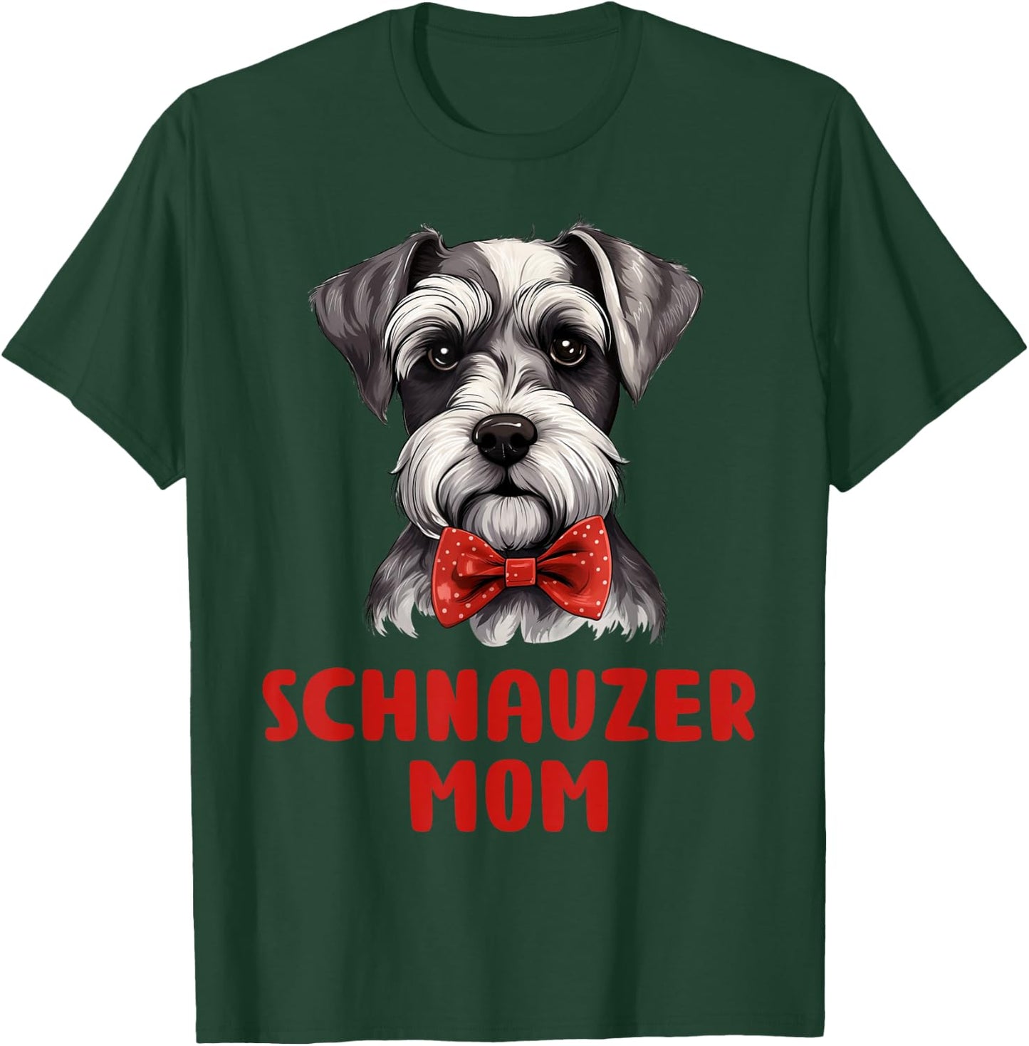 Cute Schnauzer Mom Dog Lovers Gift Miniature Schnauzer Owner T-Shirt - T-Shirt | Forest