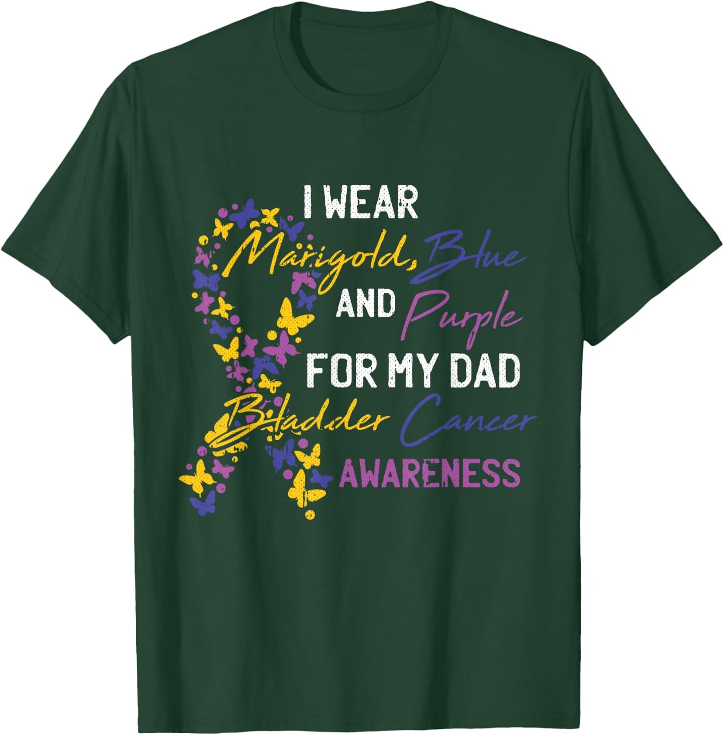 For My Dad Bladder Cancer Awareness Ribbon Warrior Father T-Shirt - T-Shirt | Forest