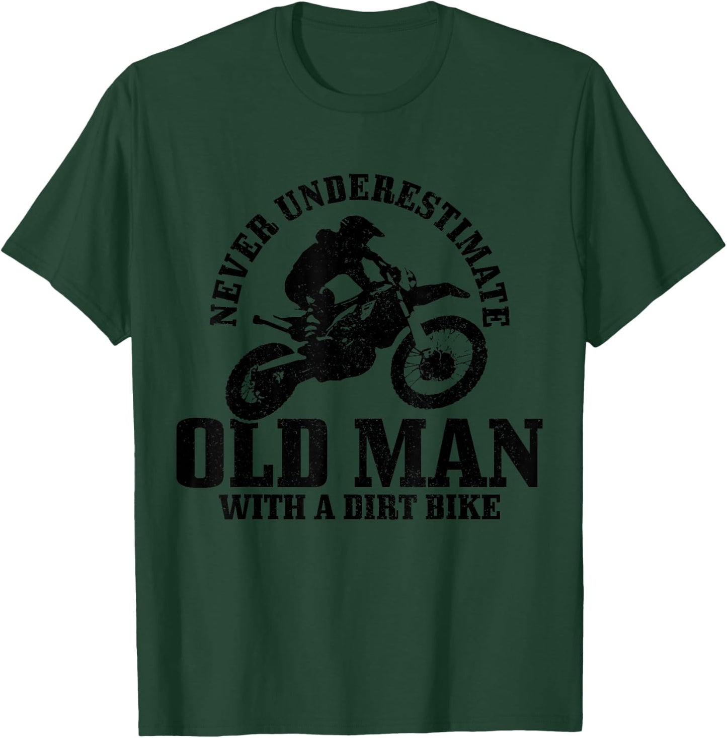 Never Underestimate An Old Man With A Dirt Bike Motocross T-Shirt - T-Shirt | Forest