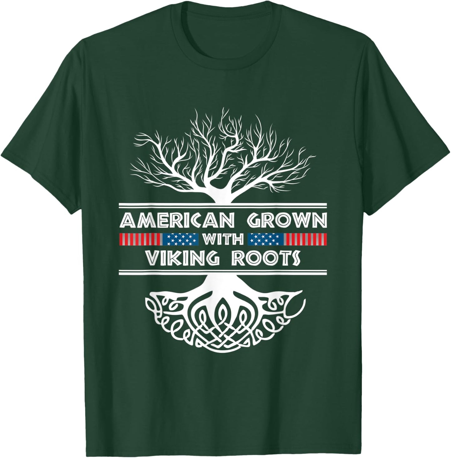 American Grown With Viking Roots Viking T-Shirt - T-Shirt | Forest