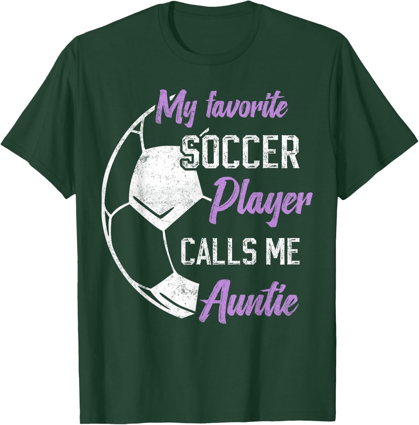 My Favorite Soccer Player Calls Me Auntie Soccer aunt T-Shirt - T-Shirt | Forest