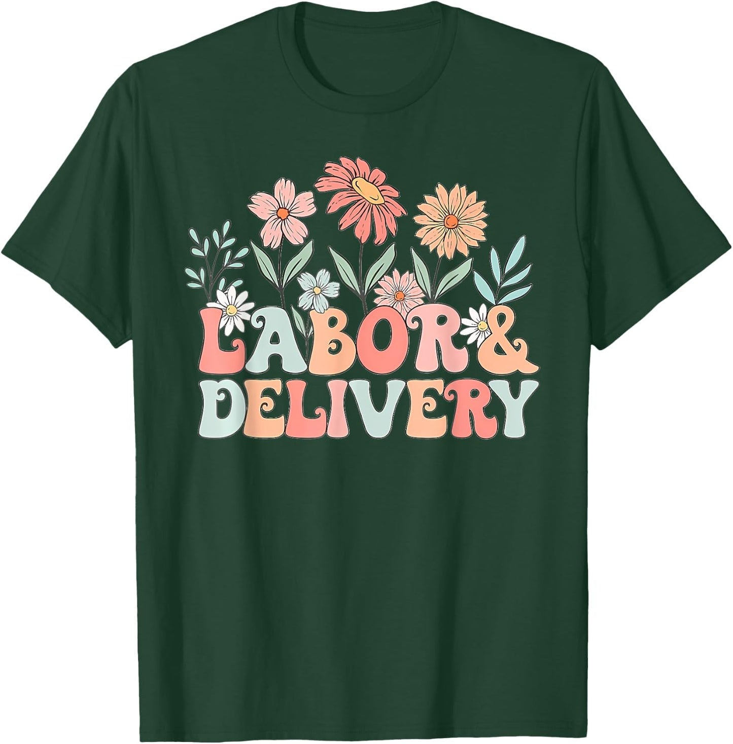 Groovy Wildflowers Labor and Delivery Nurse Back To School T-Shirt - T-Shirt | Forest