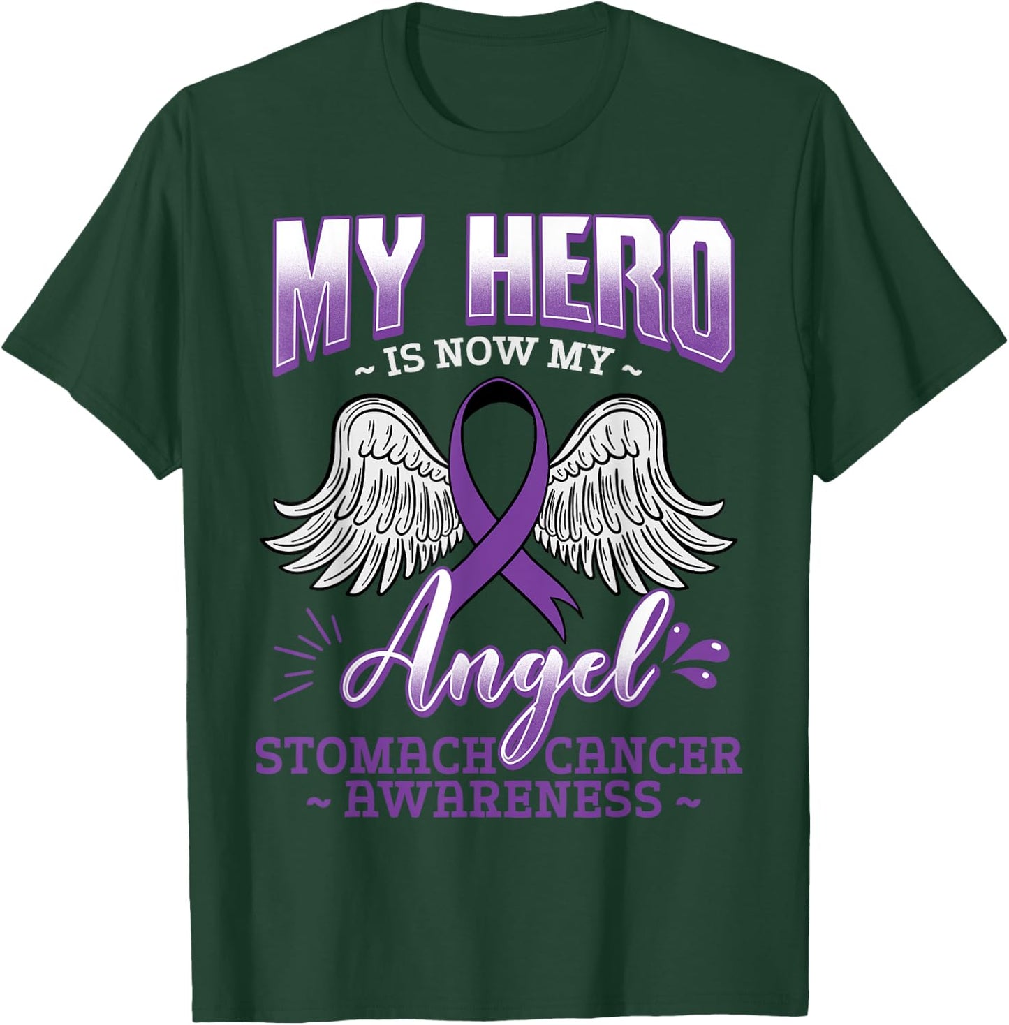 My Hero Is Now My Angel Stomach Cancer Carcinoma Gift T-Shirt - T-Shirt | Forest