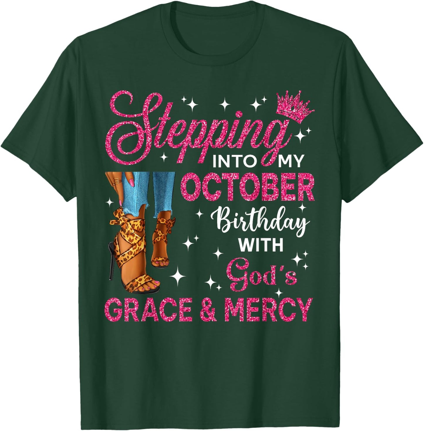 Stepping Into My October Birthday Women High Heels Bday T-Shirt - T-Shirt | Forest