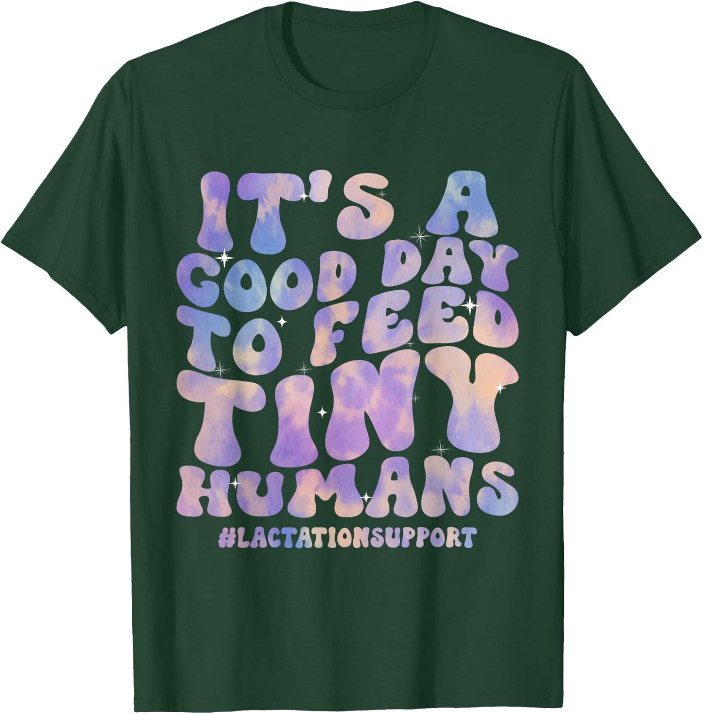 Its Good Day To Feed Tiny Humans Funny Lactation Consultant T-Shirt - T-Shirt | Forest