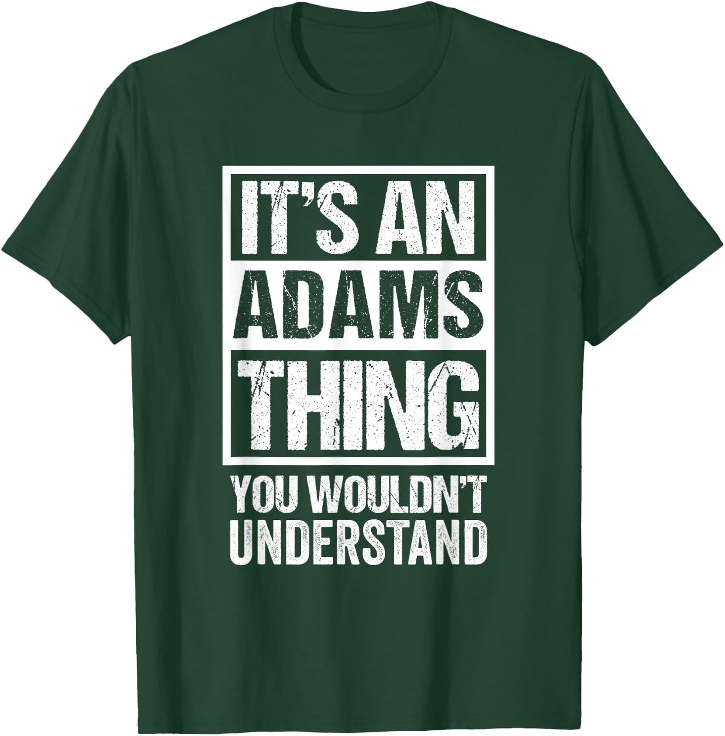 It's an Adams Thing You Wouldn't Understand T-Shirt - T-Shirt | Forest