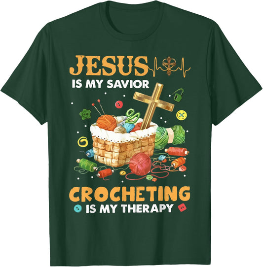 Jesus Is My Savior Crocheting Is My Therapy T-Shirt - T-Shirt | Forest