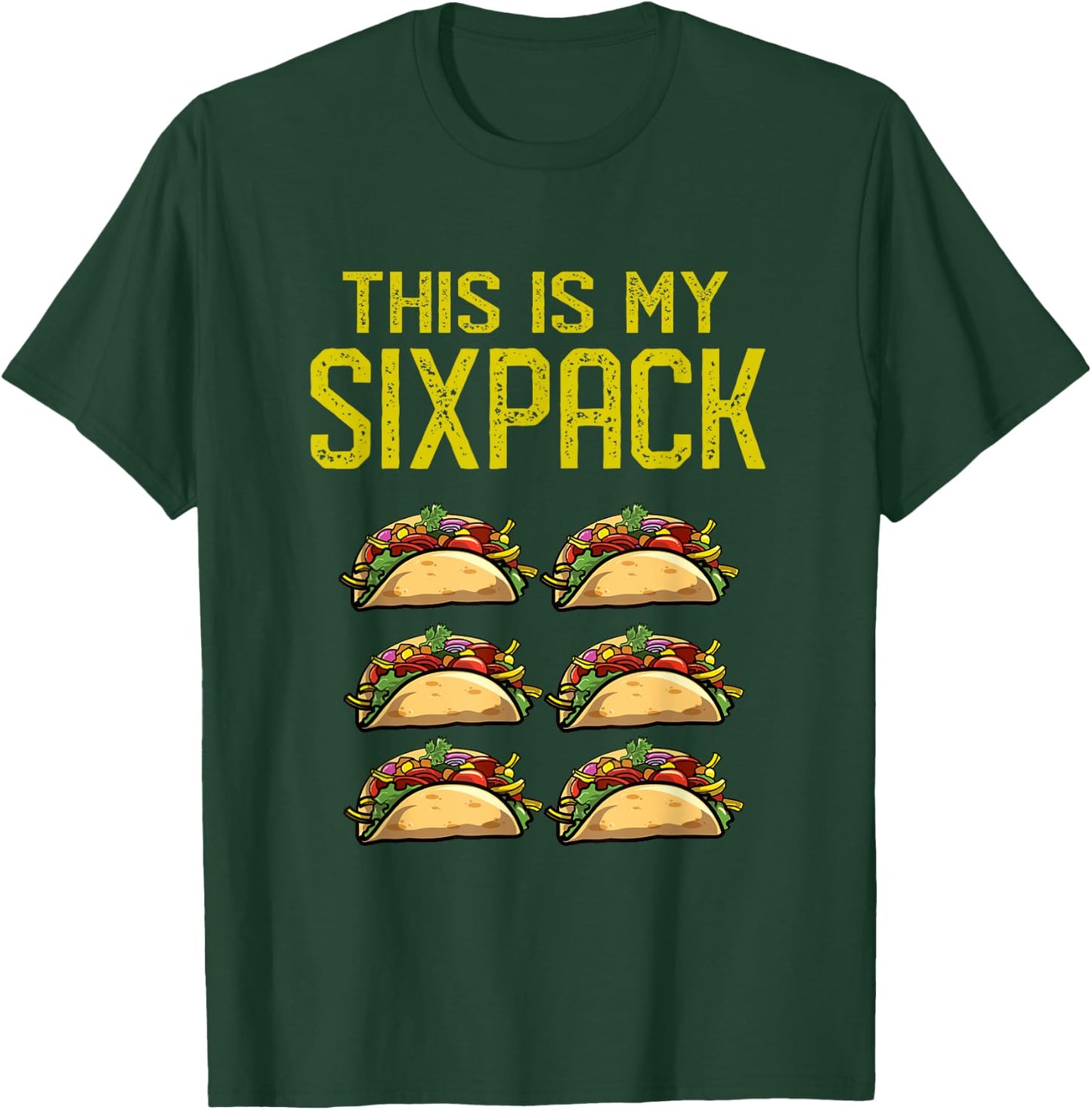 Funny Taco Abs | Try My Six Pack T-Shirt - T-Shirt | Forest