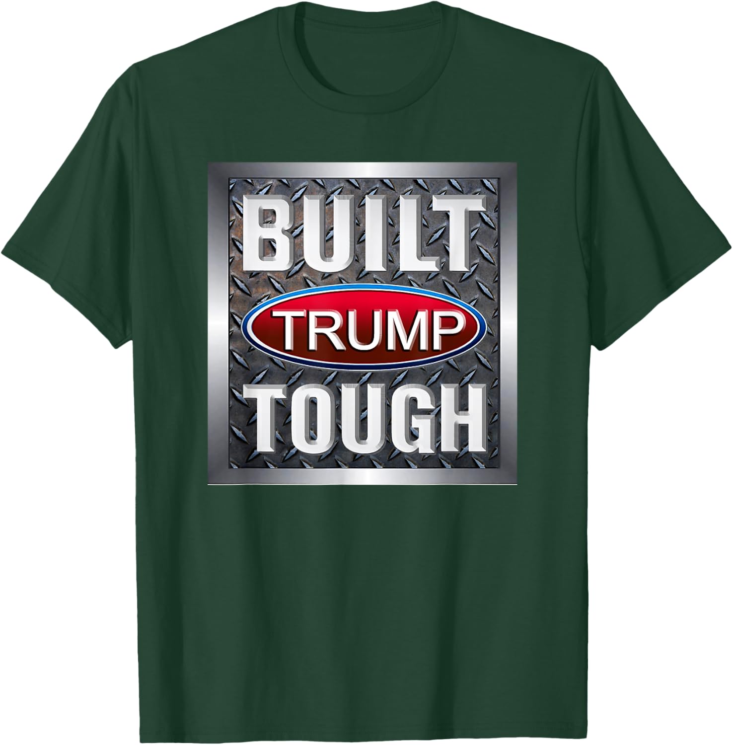 Built Trump Tough T-Shirt - T-Shirt | Forest
