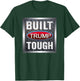 Built Trump Tough T-Shirt - T-Shirt | Forest