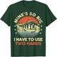 Mines So Big I Have to Use Two Hands Bass Fishing Dad Funny T-Shirt - T-Shirt | Forest