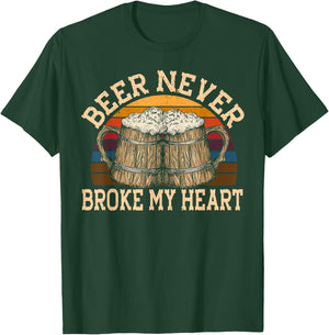Beer Never Broke My Heart for a Beer Rocker Lovers T-Shirt - T-Shirt | Forest