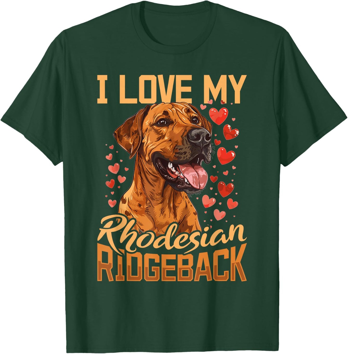 Rhodesian Ridgeback Dog Breed I Love my Rhodesian Ridgeback T-Shirt - T-Shirt | Forest